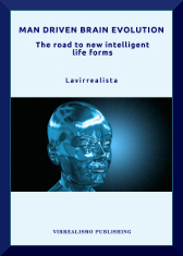 Man Driven Brain Evolution The Road to New Intelligent Life Forms Copertina
